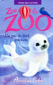Zoe la zoo: Un pui de focă mătăsos